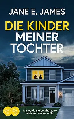 E-Book (epub) Die Kinder meiner Tochter | Der nervenaufreibende Psychothriller der dich nicht loslässt von Jane E. James