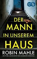 E-Book (epub) Der Mann in unserem Haus von Robin Mahle