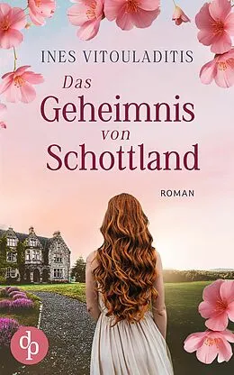 E-Book (epub) Das Geheimnis von Schottland | Ein dramatischer Familiengeheimnis Liebesroman von Ines Vitouladitis