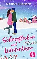 E-Book (epub) Schneeflocken und Winterküsse | Eine bezaubernde Feelgood Romance von Marion Hübinger