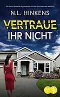 E-Book (epub) Vertraue ihr nicht von N. L. Hinkens