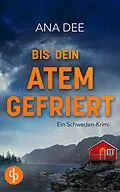 E-Book (epub) Bis dein Atem gefriert von Ana Dee