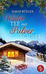 E-Book (epub) Wintertee und Pulverschnee von Sarah Rüeger