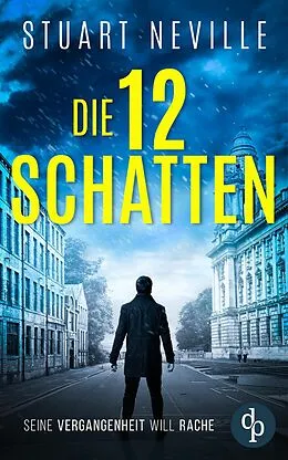 E-Book (epub) Die zwölf Schatten | Der fesselnde Kriminalthriller vor der atmosphärischen Kulisse Irlands von Stuart Neville