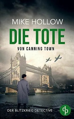 E-Book (epub) Die Tote von Canning Town von Mike Hollow
