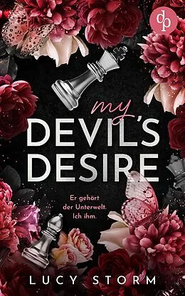 E-Book (epub) My Devil's Desire - Er gehört der Unterwelt. Ich ihm. | Eine Fake-Dating Enemies to Lovers Dark Romance von Lucy Storm