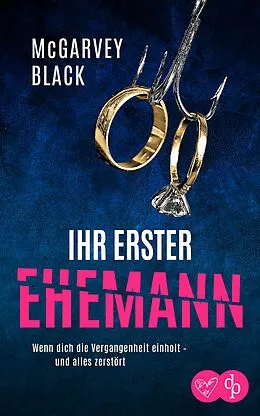E-Book (epub) Ihr erster Ehemann | Ein packender Psychothriller voller unvorhersehbarer Wendungen von Mcgarvey Black
