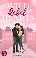E-Book (epub) Wild Rebel Hearts | Ein spicy Forbidden Lovers Liebesroman von J. Gerhardt