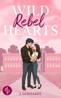 E-Book (epub) Wild Rebel Hearts | Ein spicy Forbidden Lovers Liebesroman von J. Gerhardt