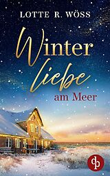E-Book (epub) Winterliebe am Meer | Ein Küsten Liebesroman von Lotte R. Wöss