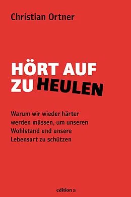 E-Book (epub) Hört auf zu heulen von Christian Ortner