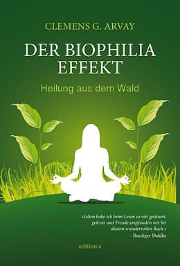 E-Book (epub) Der Biophilia-Effekt von Clemens G. Arvay