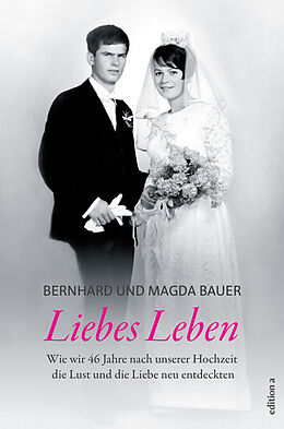 Fester Einband Liebes Leben von Bernhard &amp; Magda Bauer