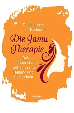 E-Book (epub) Die Jamu-Therapie von Johannes Neuhofer