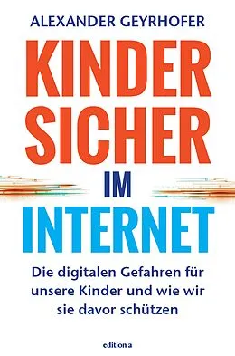 E-Book (epub) Kinder sicher im Internet von Geyrhofer Alexander
