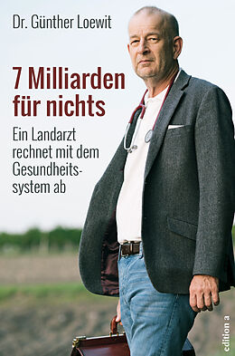 Fester Einband 7 Milliarden für nichts von Günther Loewit