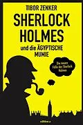 E-Book (epub) Sherlock Holmes und die ägyptische Mumie von Tibor Zenker