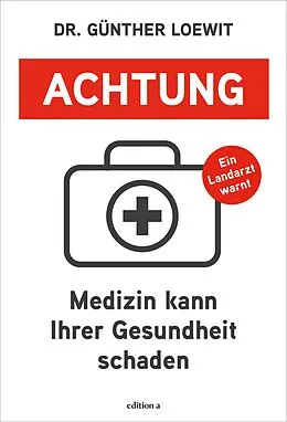 E-Book (epub) Achtung, Medizin kann Ihrer Gesundheit schaden von Günther Loewit