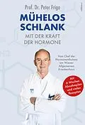 E-Book (epub) Mühelos schlank mit der Kraft der Hormone von Peter Frigo