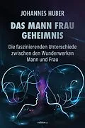 E-Book (epub) Das Mann-Frau-Geheimnis von Johannes Huber