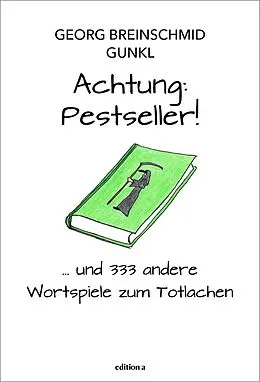 E-Book (epub) Achtung: Pestseller! von Georg Breinschmid, Gunkl