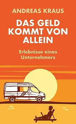 E-Book (epub) Das Geld kommt von allein von Andreas Kraus