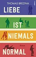 E-Book (epub) Liebe ist niemals normal von Thomas Brezina