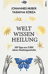 Fester Einband Weltwissen Heilung von Johannes Huber, Yasmina Kobza