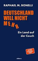 Fester Einband Deutschland will nicht mehr von Raphael M. Bonelli