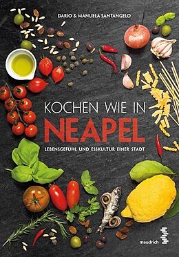 Fester Einband Kochen wie in Neapel von Dario Santangelo, Manuela Santangelo