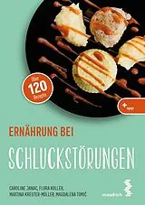 Kartonierter Einband Ernährung bei Schluckstörungen von Flora Koller, Martina Kreuter-Müller, Caroline Janac