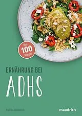 Kartonierter Einband (Kt) Ernährung bei ADHS von Martina Brunnmayr