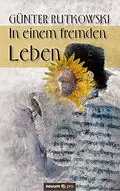 E-Book (pdf) In einem fremden Leben von Günter Rutkowski