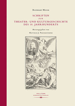 E-Book (epub) Schriften zur Theater- und Kulturgeschichte des 18. Jahrhunderts von Reinhart Meyer