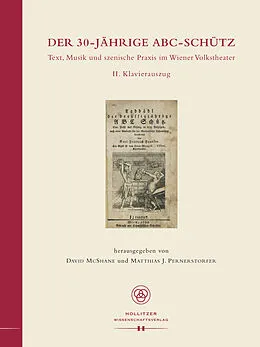 E-Book (epub) Der 30-jährige ABC-Schütz. Text, Musik und szenische Praxis im Wiener Volkstheater von 