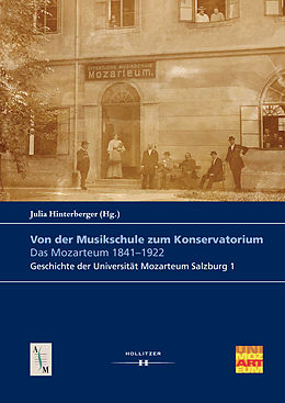 E-Book (epub) Von der Musikschule zum Konservatorium. Das Mozarteum 1841-1922 von 