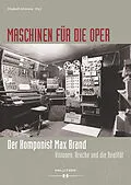 E-Book (pdf) Maschinen für die Oper. Der Komponist Max Brand von 
