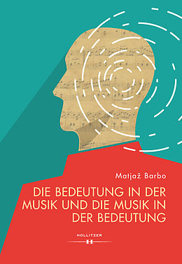 E-Book (epub) Die Bedeutung in der Musik und die Musik in der Bedeutung von Matja Barbo