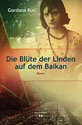 E-Book (epub) Die Blüte der Linden auf dem Balkan von Gordana Kui