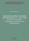 E-Book (pdf) Karnevalsoper am Hofe Kaiser Karls VI. (1711-1740) von Claudia Michels