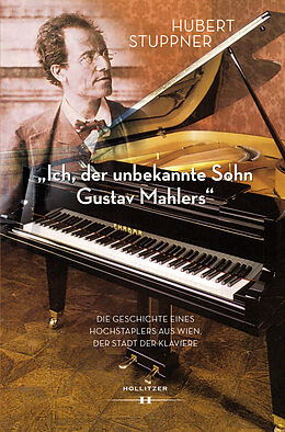 E-Book (pdf) &quot;Ich, der unbekannte Sohn Gustav Mahlers&quot; von Hubert Stuppner