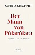 E-Book (epub) Der Mann von Pölarölara von Alfred Kirchner