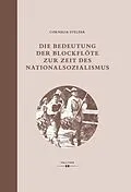 E-Book (pdf) Die Bedeutung der Blockflöte zur Zeit des Nationalsozialismus von Cornelia Stelzer