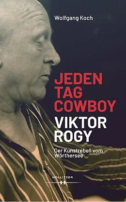 E-Book (pdf) Jeden Tag Cowboy. Viktor Rogy von Wolfgang Koch