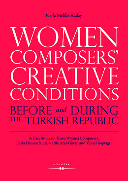 Fester Einband Women Composers' Creative Conditions Before and During the Turkish Republic von Nejla Melike Atalay