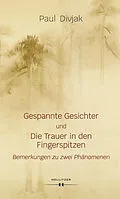 E-Book (epub) Gespannte Gesichter und Die Trauer in den Fingerspitzen von Paul Divjak