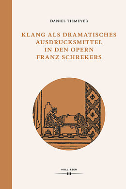 E-Book (pdf) Klang als dramatisches Ausdrucksmittel in den Opern Franz Schrekers von Daniel Tiemeyer