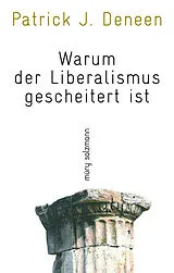 Fester Einband Warum der Liberalismus gescheitert ist von Patrick J. Deneen