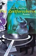 E-Book (epub) Die Zeitforscherin von Flora S. Mahler