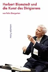 Kartonierter Einband (Kt) Herbert Blomstedt und die Kunst des Dirigierens von Felix Diergarten